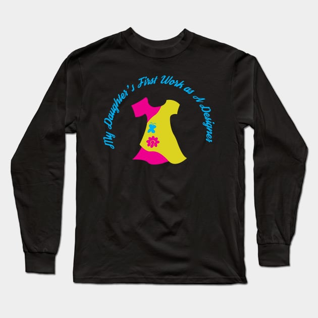 My Daughter's Work Long Sleeve T-Shirt by Estechtica Studio